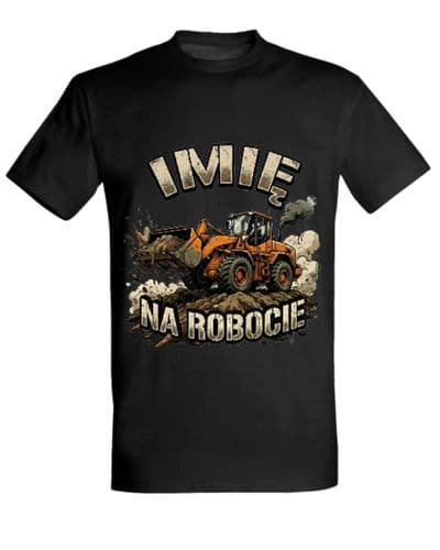 Koszulka "(wybrane imię) na robocie"