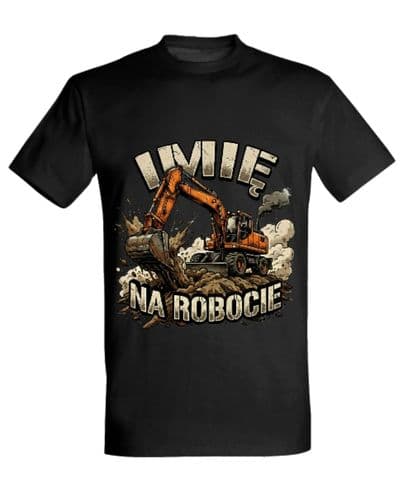 Koszulka "(wybrane imię) na robocie"