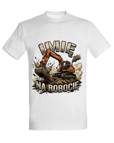 Koszulka "(wybrane imię) na robocie"